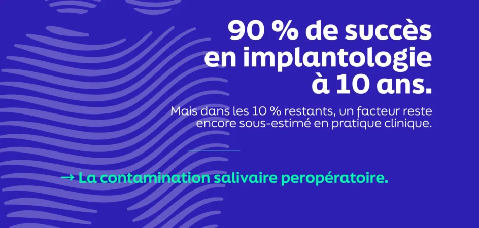 Ostéo-intégration et contamination salivaire en implantologie : ce que les études disent